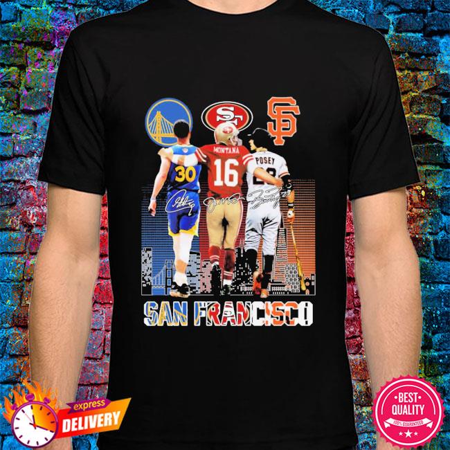 Official San Francisco 49ers San Francisco Giants Golden State Warriors  logo Curry Montana Posey Legends of San Francisco city signatures shirt,  hoodie, sweater, long sleeve and tank top