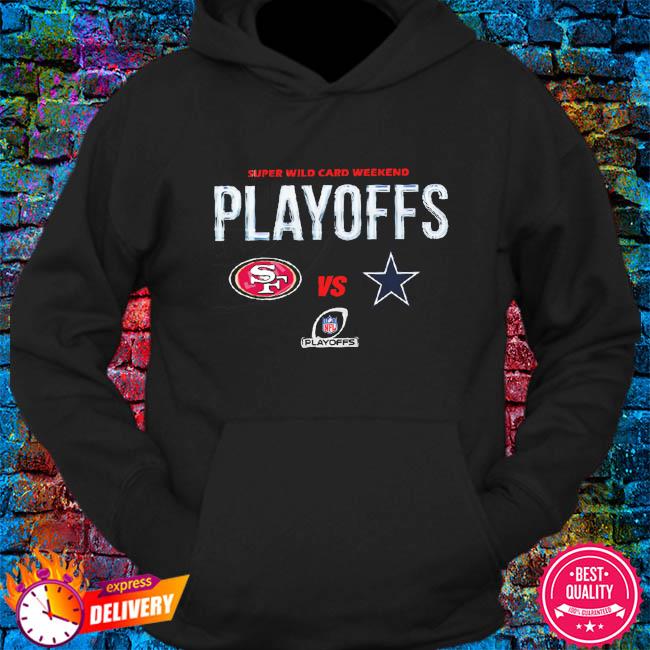 Official San francisco 49ers vs Dallas Cowboys 2022 super wild card  playoffs shirt, hoodie, sweater, long sleeve and tank top