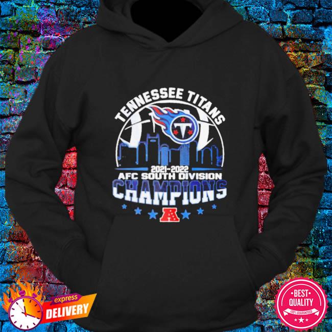 Tennessee Titans 2021 2022 AFC South Champions, hoodie, sweater, long  sleeve and tank top