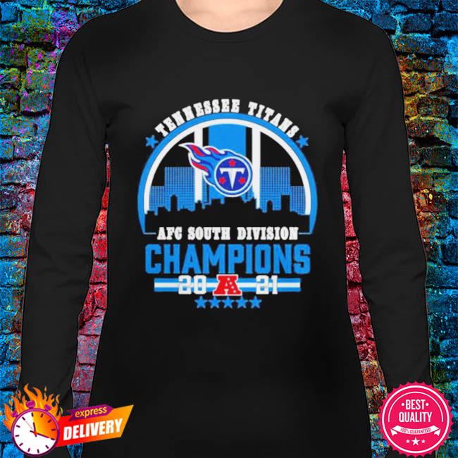 Tennessee Titans 2021 AFC South Division Champions T-shirt, hoodie,  sweater, long sleeve and tank top