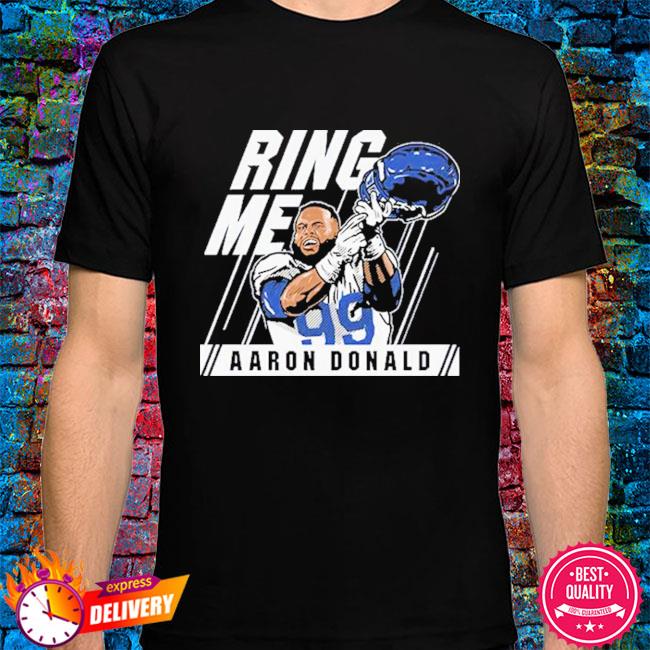 Aaron Donald Ring Me 2022 New Shirt, hoodie, sweater, long sleeve and tank  top