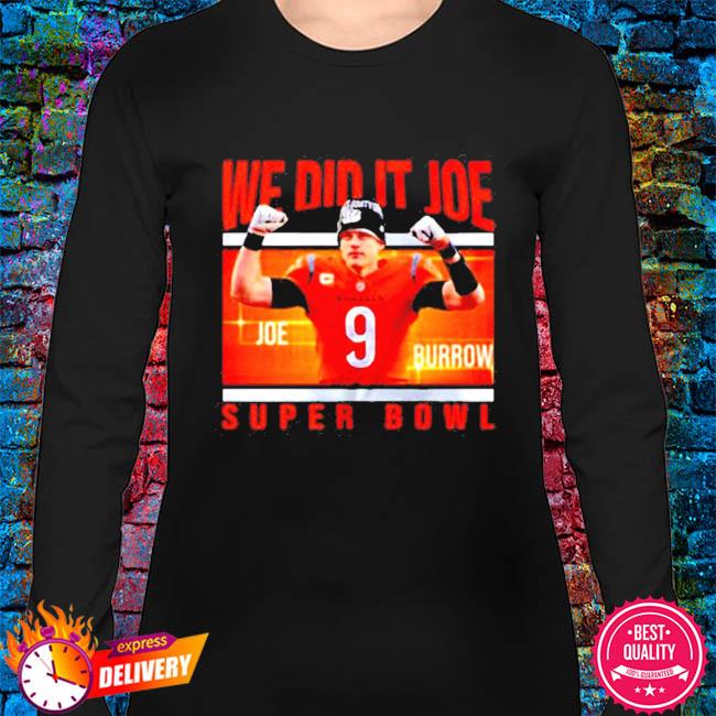 We Did It Joe Burrow Super Bowl New 2022 shirt, hoodie, sweater, long  sleeve and tank top