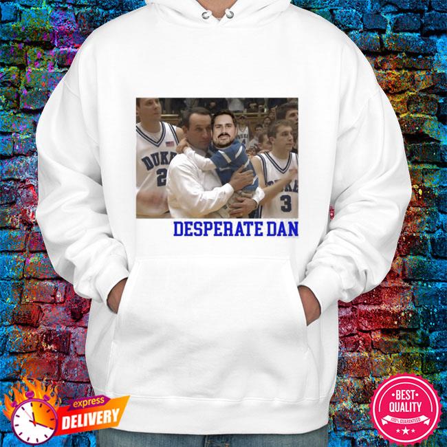 Barstoolsports Store Desperate Dan Tee Shirt, hoodie, sweater, long