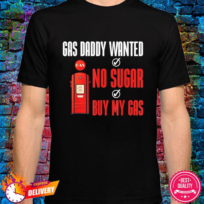 Gas Daddy T-Shirt Funny Gas Prices Shirt