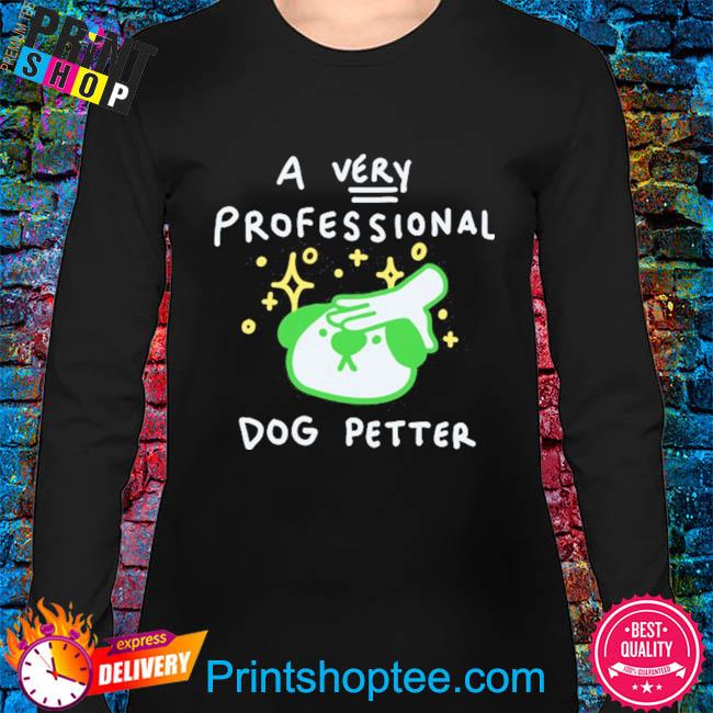 profesh dog petter shirt