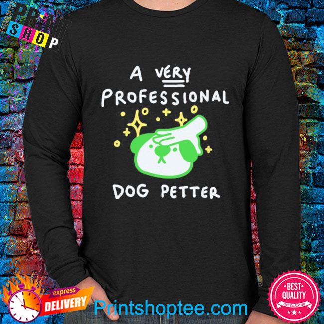 profesh dog petter shirt