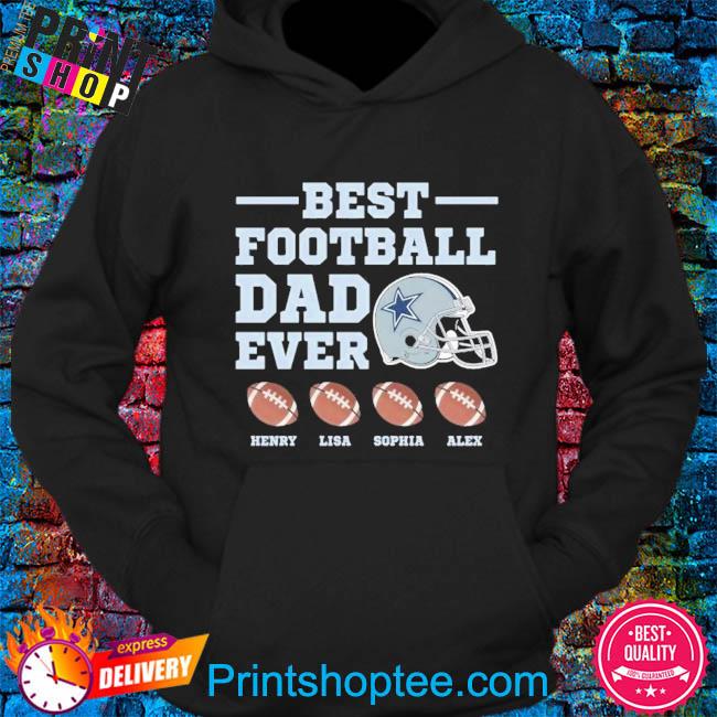 Best Dad Ever NFL Dallas Cowboys shirt, hoodie, sweater, long