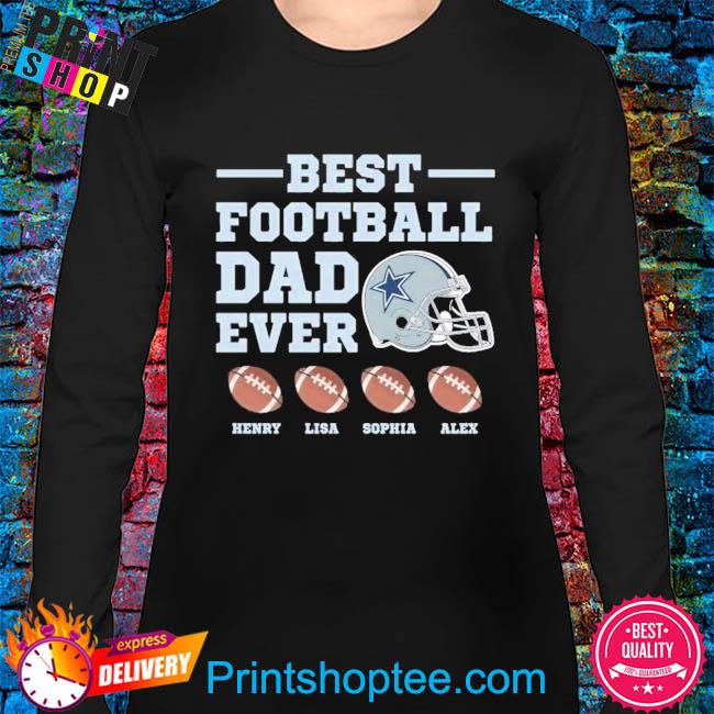 Dallas Cowboys Best Dad Ever Unisex shirt, hoodie, tank top, sweater and  long sleeve t-shirt - Long Sleeve T Shirt, Sweatshirt, Hoodie, T Shirt