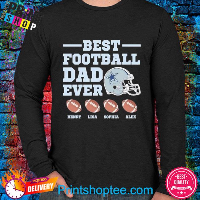 Best Dad Ever NFL Dallas Cowboys shirt, hoodie, sweater, long sleeve and  tank top