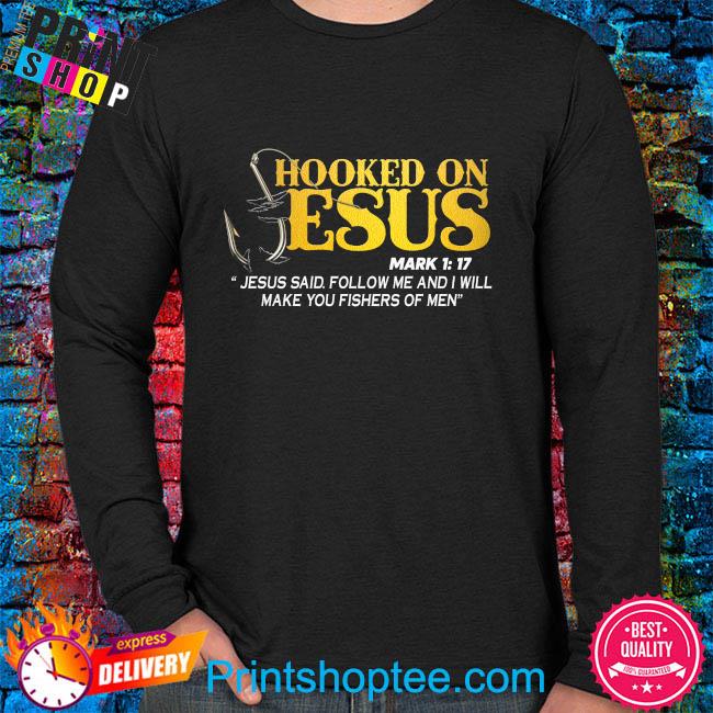 hooked on jesus shirt