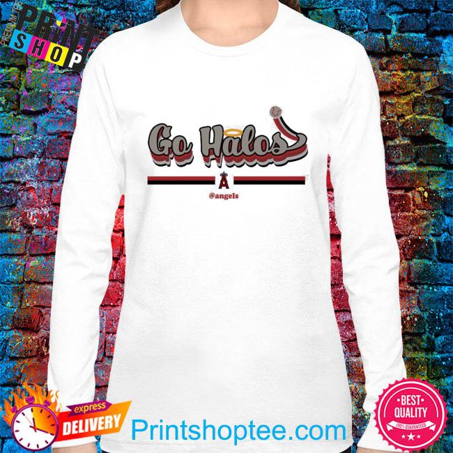 Los Angeles Angels Go Halos Angels T-Shirt, hoodie, sweater, long