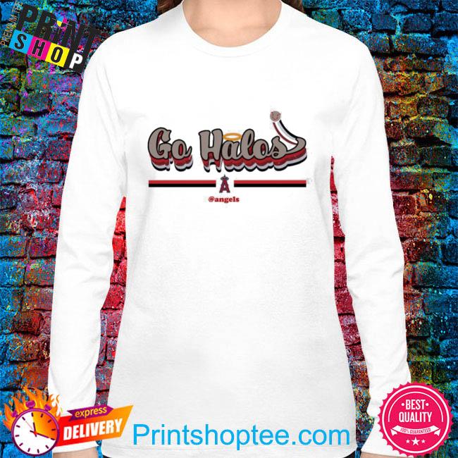 Los Angeles Angels Go Halos Shirt, hoodie, sweater, long sleeve and tank top