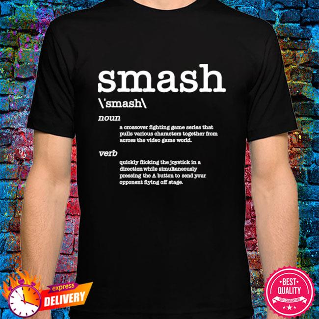 Smash Noun A Crossover Fighting Game Series Shirt Parappa Smash Definition  Video Game Shirt - Teechipus