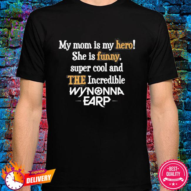 Top My Mom Is My Hero She Is Funny Super Cool And The Incredible Shirt,  hoodie, sweater, long sleeve and tank top