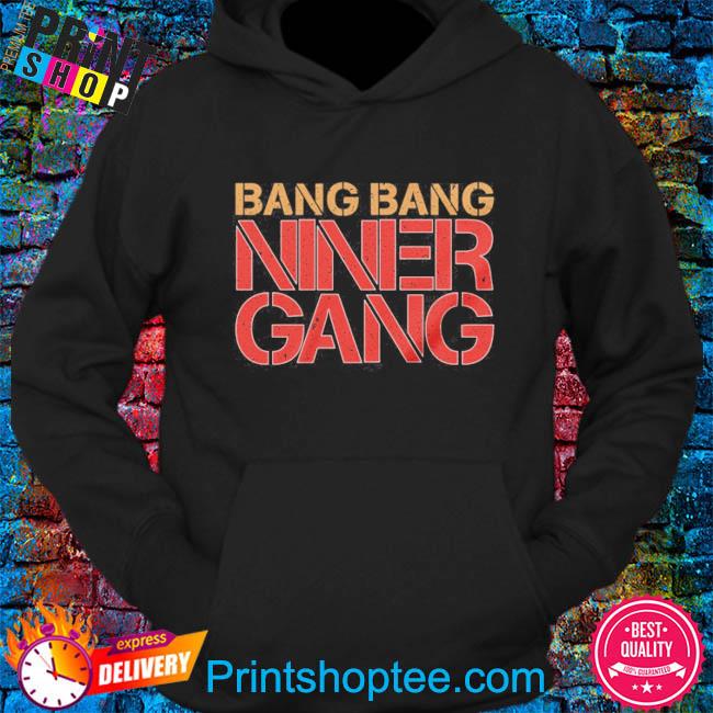 Official Spencer Burford Bang Bang Niner Gang Shirt, hoodie, sweater, long  sleeve and tank top