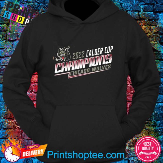 Chicago wolves 2022 calder cup champions Chicago wolves shirt, hoodie ...