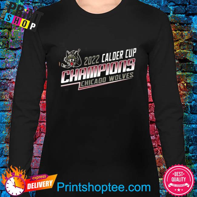 Chicago wolves 2022 calder cup champions Chicago wolves shirt, hoodie ...