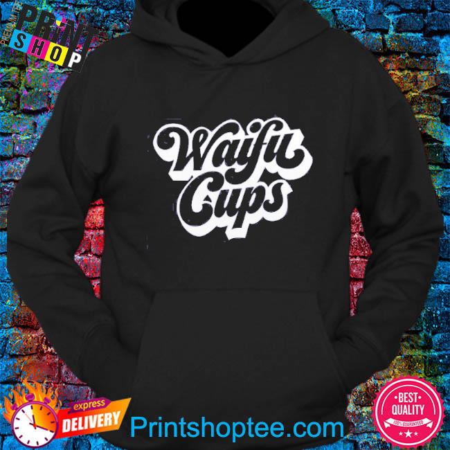 Gamer Supps Merch Waifu Cups shirt, hoodie, sweater, long sleeve and ...