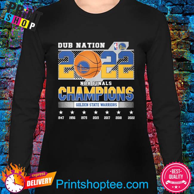 Golden State Warriors 2022 NBA Finals Champions Dub Nation Shirt, hoodie,  sweater, long sleeve and tank top