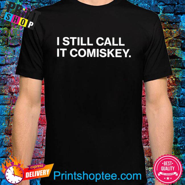 i still call it comiskey t shirt