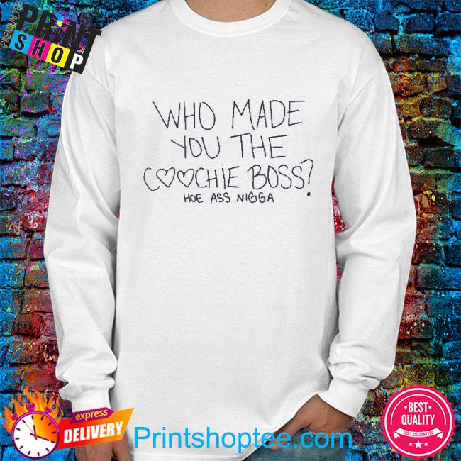 whos the boss shirt