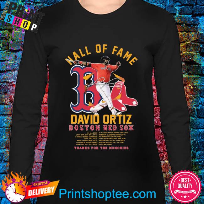 David Ortiz Boston Red Sox Hall Of Fame shirt, hoodie, sweater, long sleeve  and tank top