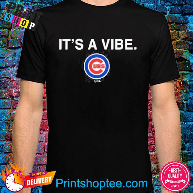 Chicago Cubs It's A Vibe Shirt - Skullridding