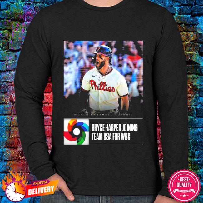 Bryce harper joining team usa 2023 world baseball classic shirt