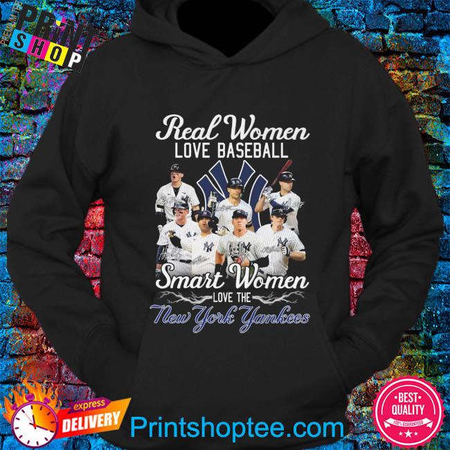 Real Women Love Baseball Smart Women Love The New York Yankees Shirt,  hoodie, sweater, long sleeve and tank top