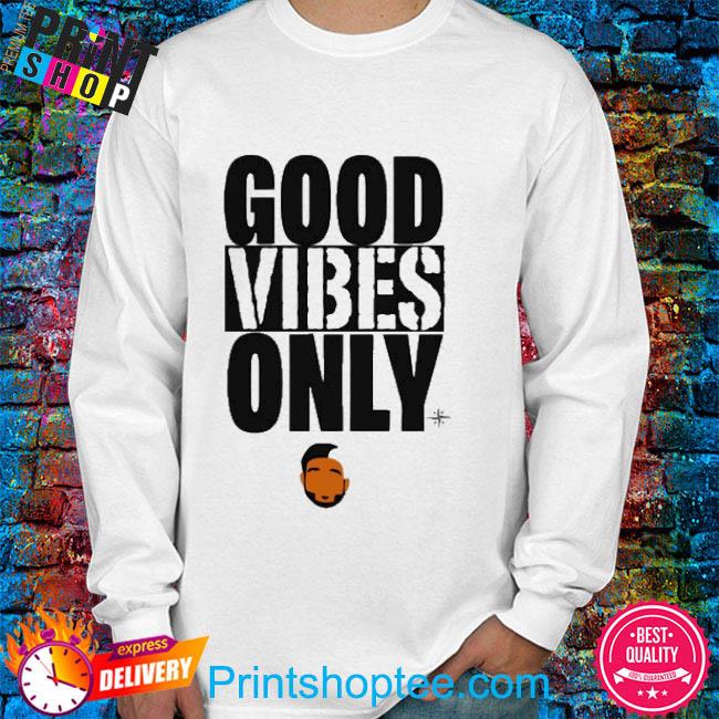 Good Vibes Only Long Sleeve Tee - Shirts, hoodie, tank top, sweater and  long sleeve t-shirt