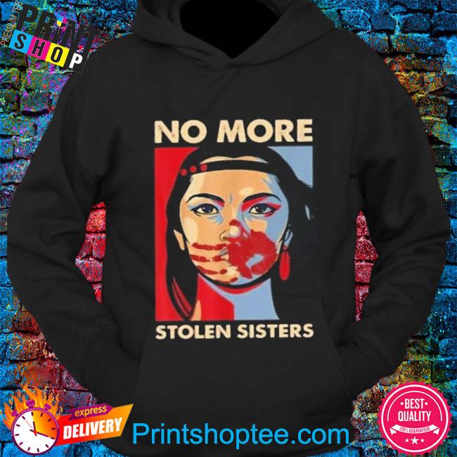 Native American no more stolen sisters 2022 s hoodie