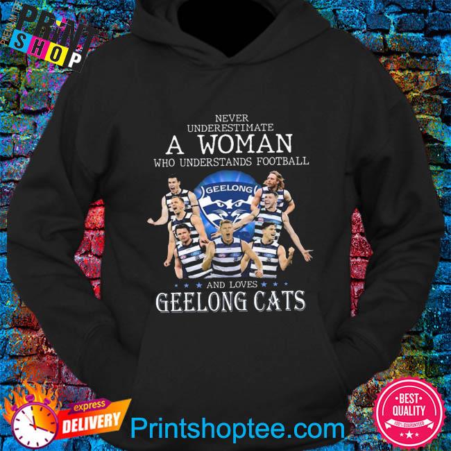 Never underestimate a man who underestimate football Geelong and love Geelong  Cats shirt, hoodie, sweater, long sleeve and tank top