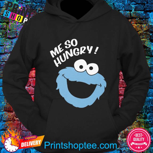 Me So Hungry Meme Cookie Monster Shirt, hoodie, sweater, long