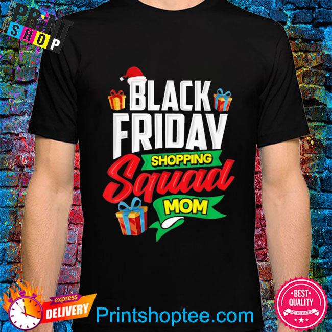Black friday shopping squad mom shopper shirt