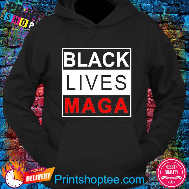 Black Lives Maga Shirt hoodie
