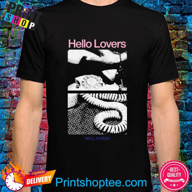 Hello lovers niall horan shirt