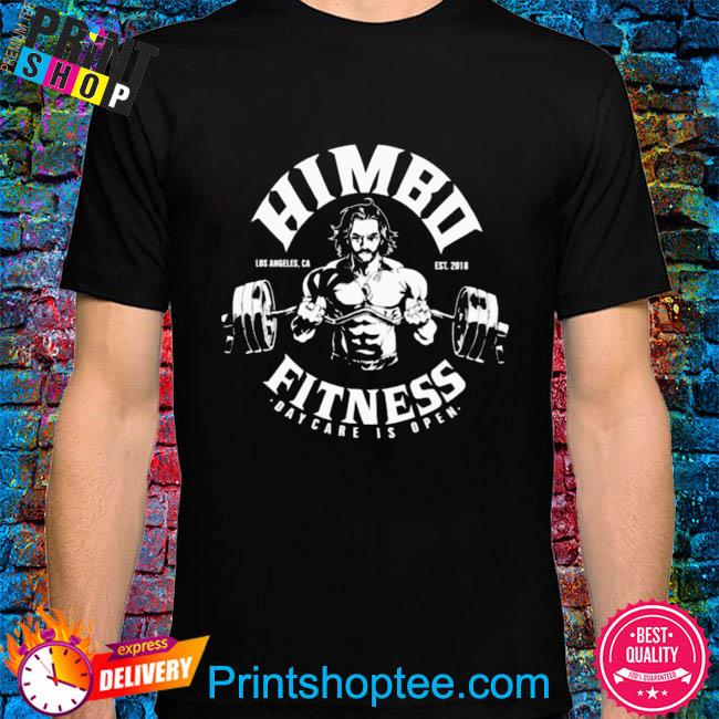 Himbo fitness daycare is open 2022 shirt