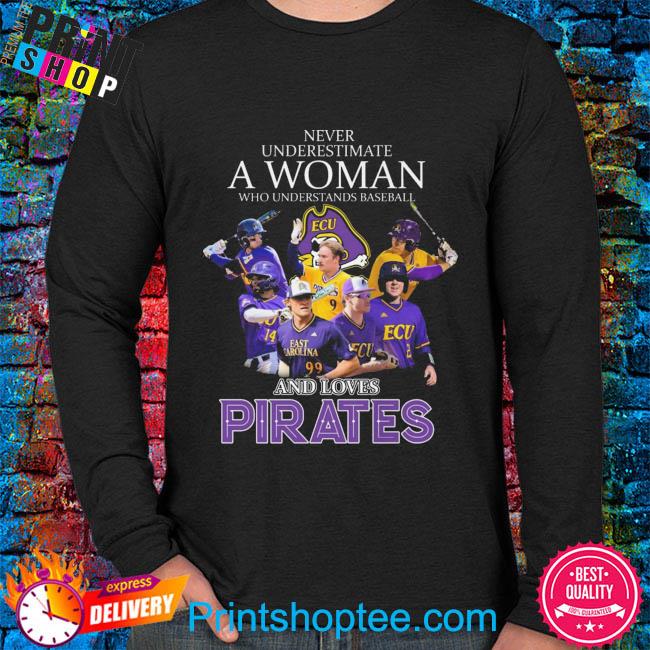 Never underestimate a woman who understands baseball and loves Pittsburgh  Pirates signatures shirt, hoodie, sweater, long sleeve and tank top