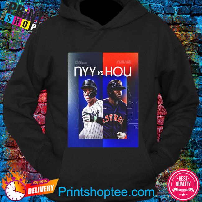 New York Yankees vs Houston Astros 2022 ALCS poster shirt, hoodie, sweater,  long sleeve and tank top