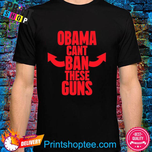 Official Boomer core obama can't ban these guns shirt