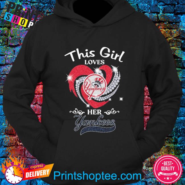 This girl loves her New York Yankees Heart shirt, hoodie, sweater, long  sleeve and tank top