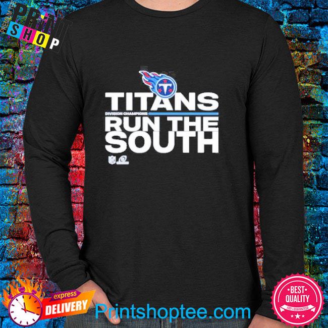 2022 Tennessee Titans Titan Run The South Shirt, hoodie, sweater, long  sleeve and tank top