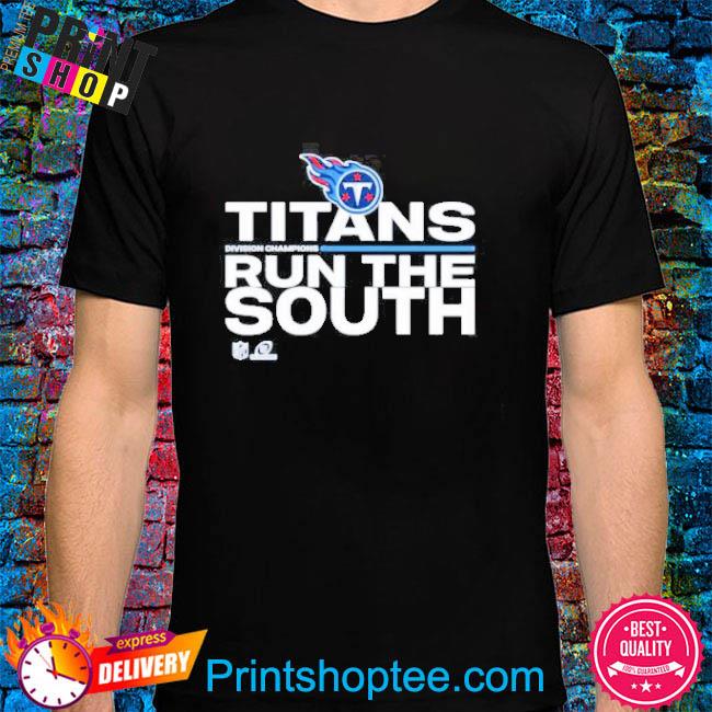 2022 Tennessee Titans Titan Run The South Shirt, hoodie, sweater, long  sleeve and tank top