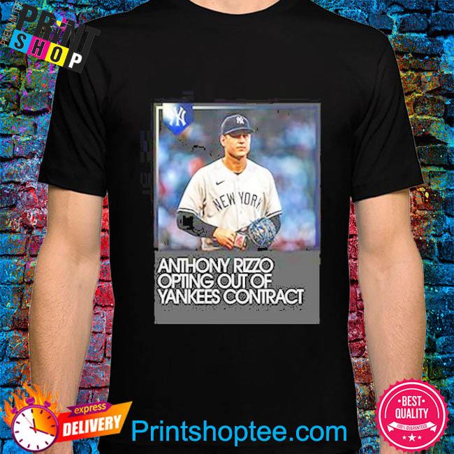 Anthony Rizzo Opting Out Of Yankees Contract Shirt