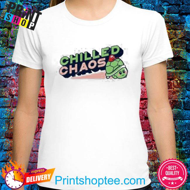 Chilled Chaos Shirts