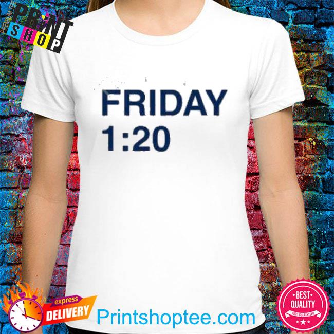 Friday 1 20 New Shirt