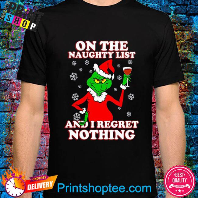 Funny Santa grinch on the naughty list and I regret nothing Christmas sweater