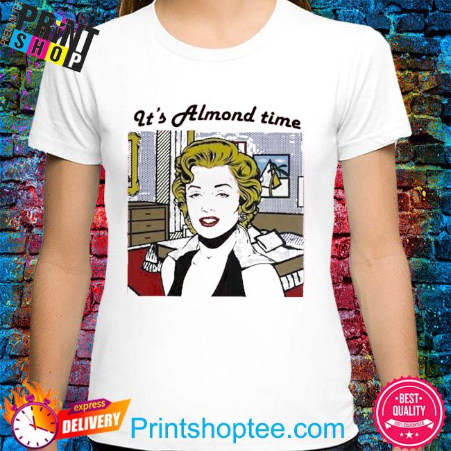 It's almond time shirt