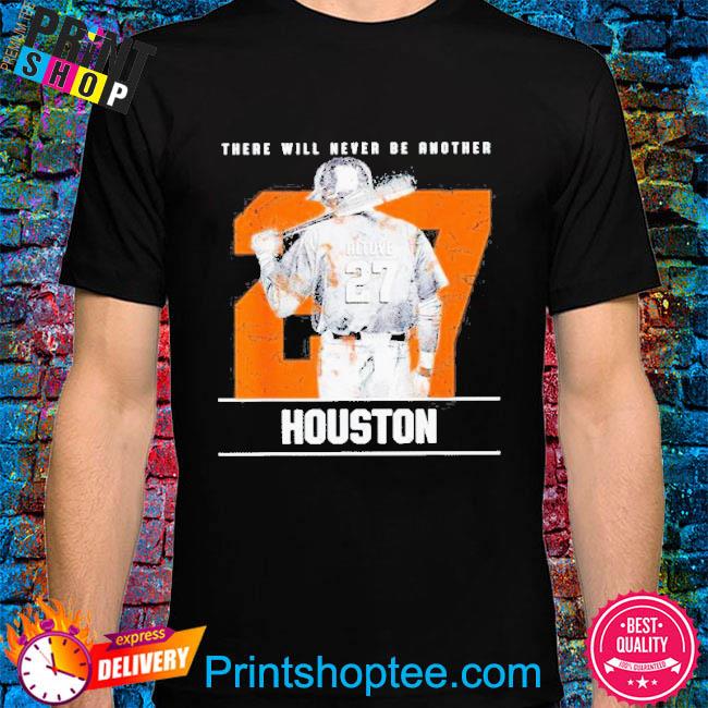 José Altuve there will never be another Houston Astros T-Shirt