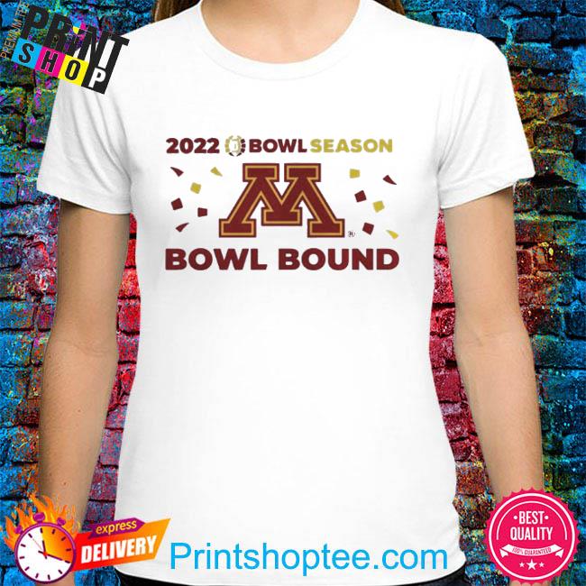 Minnesota Golden Gophers 2022 Bowl Season Bowl Considered shirt